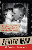 Zenith Man: Death, Love & Redemption in a Georgia Courtroom 0806542799 Book Cover