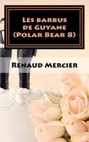 Les barbus de Guyane: Polar Bear 8 150011202X Book Cover