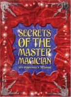 Secrets of the Master Magician: An Apprentice's Manual 0764179373 Book Cover