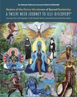Realms of the Divine Wombmen of Sacred Femininity: A Twelve Week Journey to Self-Discovery 0578283395 Book Cover