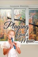 Playing God's Music 1641386584 Book Cover