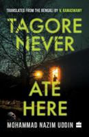 Tagore Never Ate Here 9369894411 Book Cover