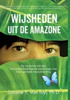 Wijsheden uit de Amazone: De memoires van een Surinaams-Amerikaanse psychologe over haar spirituele bewustwording 1641846984 Book Cover