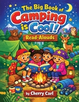The Big Book of Camping is Cool! Read-Alouds B0GZ3J4CC9 Book Cover