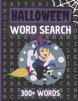HALLOWEEN WORD SEARCH 300+ WORDS: Activity Book Large Print Word Search Book For Adults Family Puzzles with Answer Thanksgiving Halloween Chistmas | 8x11,5 in. FORMAT | PERFECT GIFT B08HQ1RKR2 Book Cover