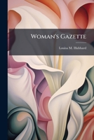 Woman'S Gazette: Or News About Work 1141532077 Book Cover