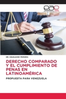 Derecho Comparado Y El Cumplimiento de Penas En Latinoamérica (Spanish Edition) 6209434738 Book Cover