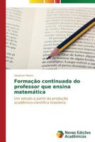 Formacao Continuada Do Professor Que Ensina Matematica 3639690192 Book Cover