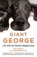 Giant George: Life with the World's Biggest Dog 1455511447 Book Cover