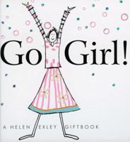 Go Girl! (Helen Exley Giftbooks) (Helen Exley Giftbooks) 1905130643 Book Cover