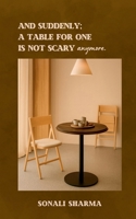 And suddenly; A Table for One is not scary anymore. B0GPRZ4SZL Book Cover