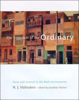 The Structure of the Ordinary: Form and Control in the Built Environment 0262581957 Book Cover