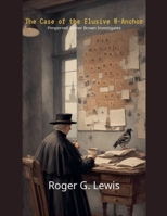 The Case of the Elusive W-Anchor pimpernel. Father Brown Investigates (The Conquest of Doughforge) 1067656049 Book Cover