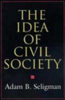 The Idea of Civil Society 0029283159 Book Cover