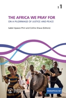 THE AFRICA WE PRAY FOR: ON A PILGRIMAGE OF JUSTICE AND PEACE 2889313719 Book Cover
