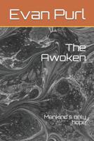 The Awoken: Mankind's Only Hope 1090811373 Book Cover