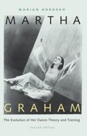 Martha Graham: The Evolution of Her Dance Theory and Training 1556521413 Book Cover