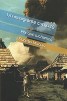 Un imigrante como tu: Por que luchamos 1973858967 Book Cover