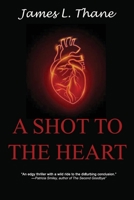 A Shot to the Heart 1952439574 Book Cover