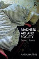 A Cultural History of Madness and Performance: Theatre, Film and Literature Since 1970 1138784281 Book Cover
