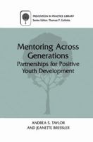 Mentoring Across Generations: Partnerships for Positive Youth Development 0306464128 Book Cover