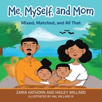 Me, Myself, and Mom: Mixed, Matched, and All That 1665702516 Book Cover