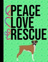 Peace Love Rescue: School Composition Notebook 100 Pages Wide Ruled Lined Paper Boxer Dog Green Cover 1673819354 Book Cover