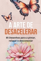 A Arte de desacelerar (Portuguese Edition) B0FR58D8VH Book Cover
