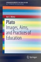 Plato: Images, Aims, and Practices of Education 3319758977 Book Cover