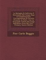 La Battaglia Di Solferino E Descrizione del Campo Dopo Il Combattimento: Corrispondenza Di Persona Presente AI Fatti: Con La Principale Veduta del Lu 1287606725 Book Cover