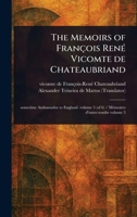 The Memoirs of François René Vicomte De Chateaubriand 1023430932 Book Cover