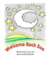 Welcome Back Sun 1935711156 Book Cover