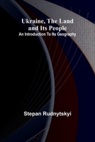 Ukraine, the land and its people; An introduction to its geography 9362091860 Book Cover