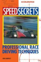 Speed Secrets: Professional Race Driving Techniques (Speed Secrets) 0760305188 Book Cover