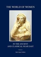 The World of Women in the Ancient and Classical Near East 1443800309 Book Cover