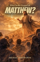 What Is the Gospel of Matthew? 1971767158 Book Cover