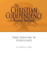 The Christian Codependence Recovery Workbook: From Surviving to Significance 193645100X Book Cover