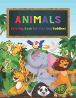 Animals Coloring Book For Kids And Toddlers: Animal Coloring Book For Kids, Animals Coloring Book, Animals Coloring Pages, Cute Coloring Pages Animals B0988RGBHF Book Cover