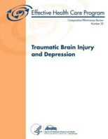 Traumatic Brain Injury and Depression: Comparative Effectiveness Review Number 25 1484162390 Book Cover