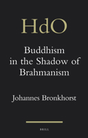 Buddhism in the Shadow of Brahmanism 9004201408 Book Cover