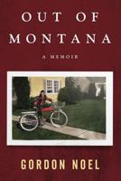 Out of Montana: A Memoir 0999216902 Book Cover