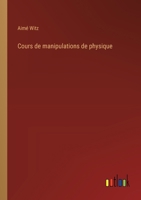 Cours de manipulations de physique 3385007917 Book Cover