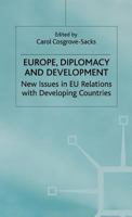Europe, Diplomacy and Development: New Issues in EU Relations with Developing Countries 0333920325 Book Cover
