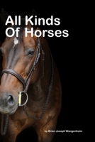 All Kinds Of Horses: beautiful pictures of horses 1980236585 Book Cover