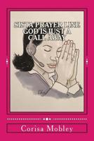 Sista Prayer Line - God Is Just a Call Away: A Practical Way to Pray Using the Word of God Through Scriptures 1727444604 Book Cover