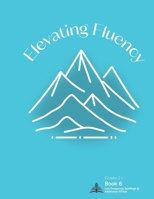 Elevating Fluency: Grade 2+ Book 6 Low Frequency Spellings and Additional Affixes (Second Grade Reading Fluency) B0FMQ9SV8L Book Cover
