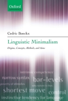 Linguistic Minimalism: Origins, Concepts, Methods, and Aims (Oxford Linguistics) 0199297584 Book Cover