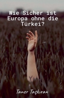 Wie Sicher ist Europa ohne die Türkei? (German Edition) B0DZRHRWL4 Book Cover