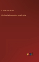 Ideal De La Humanidad 102128355X Book Cover