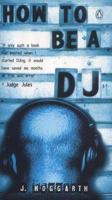 How To Be A DJ 0141315237 Book Cover